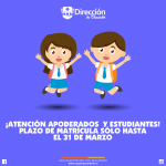 ¡ATENCIÓN APODERADOS Y ESTUDIANTES! PLAZO DE MATRÍCULA SÓLO HASTA EL 31 DE MARZO